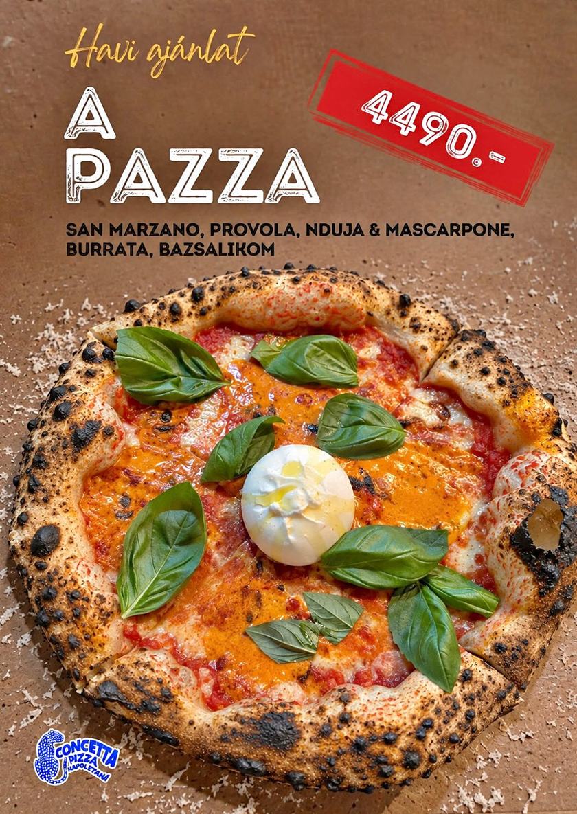 Offer of the month: A Pazza – San Marzano, provola, nduja and mascarpone, burrata, basil – 4,490 Ft